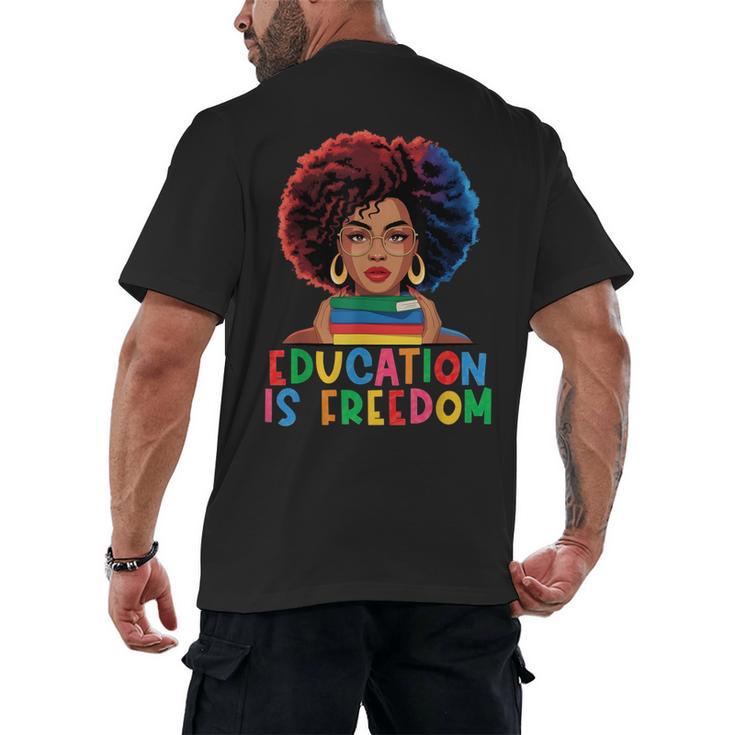 Education Is Freedom History Girl Women Book Lover Men's Back Print T-Shirt