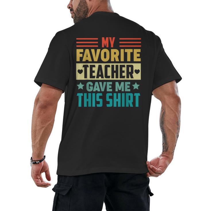 My Favorite Teacher Gave Me This School Graduation Student Men's Back Print T-Shirt