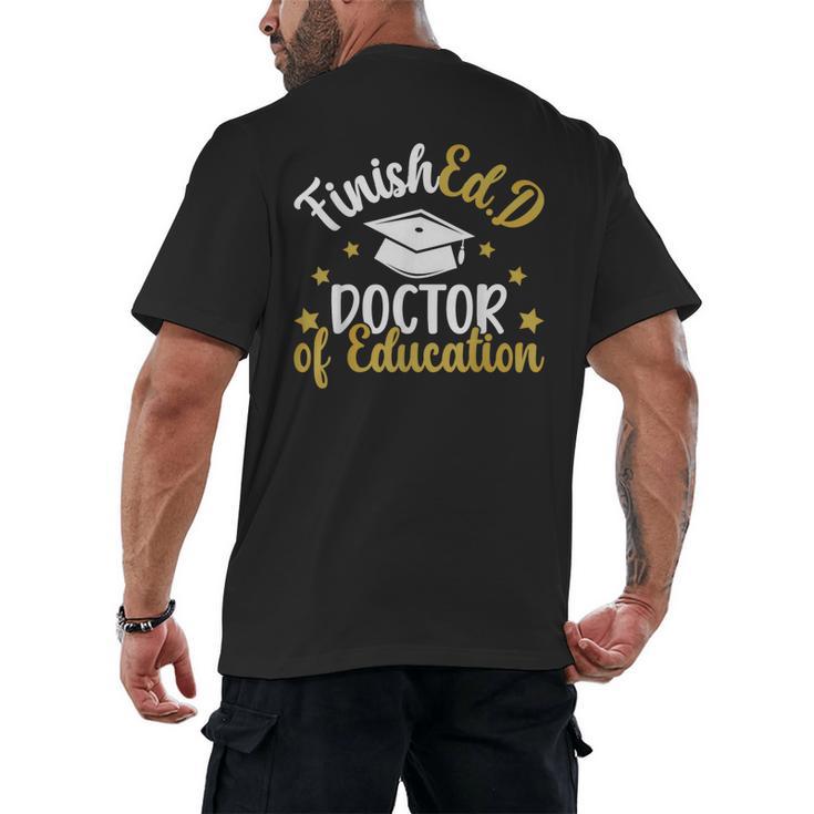 FinishEdD Doctor Of Education Graduation EdD Graduate Men's Back Print T-Shirt