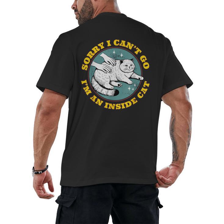 Funny Introvert Cat I Can't Go I'm An Inside Cat Homebody Men's Back Print T-Shirt