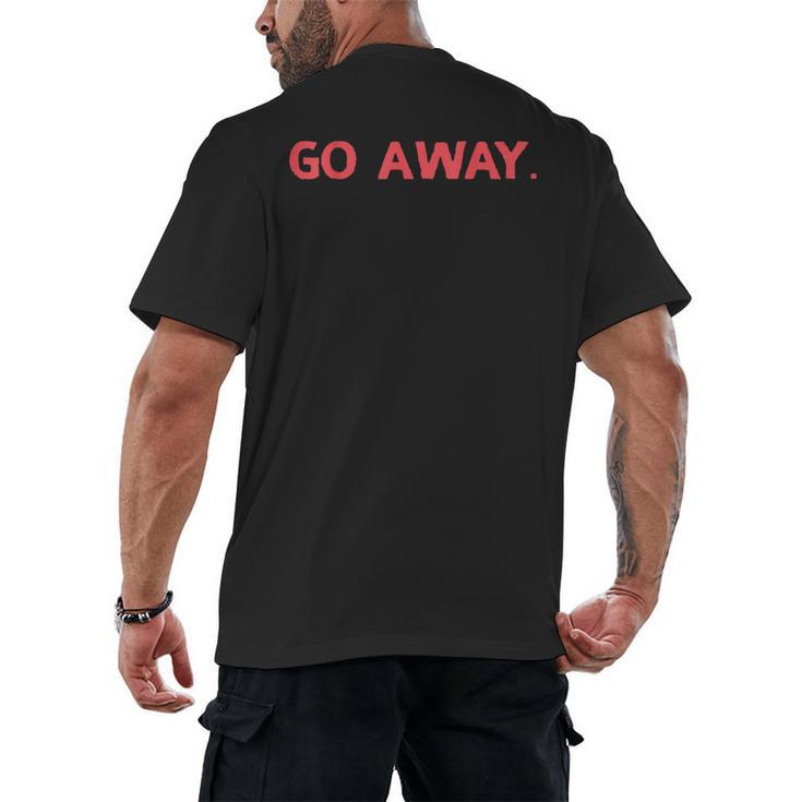 Go Away  Introversion Sarcasm Introvert Men's Back Print T-Shirt