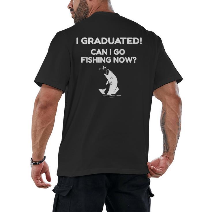 I Graduated Can I Go Fishing Graduation T-Shirt Men's Back Print T-Shirt