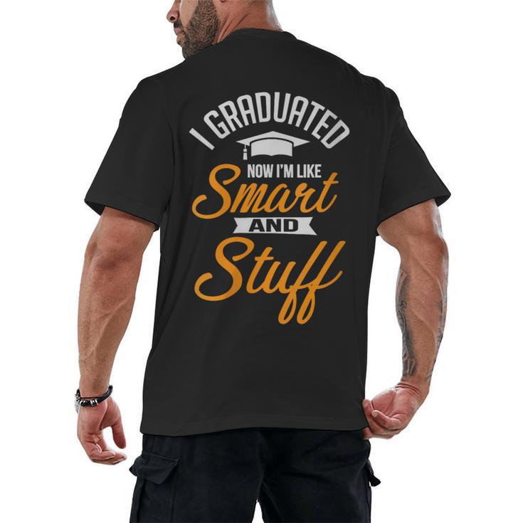 I Graduated Now I'm Smart Graduation Graduation Men's Back Print T-Shirt