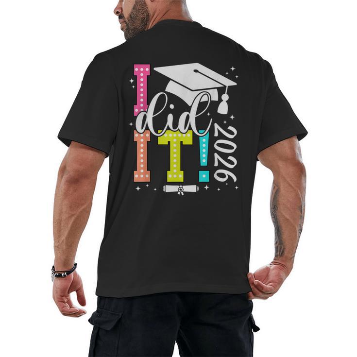 I Did It Graduation 2026 Graduate Class Of 2025 Senior 26 Men's Back Print T-Shirt
