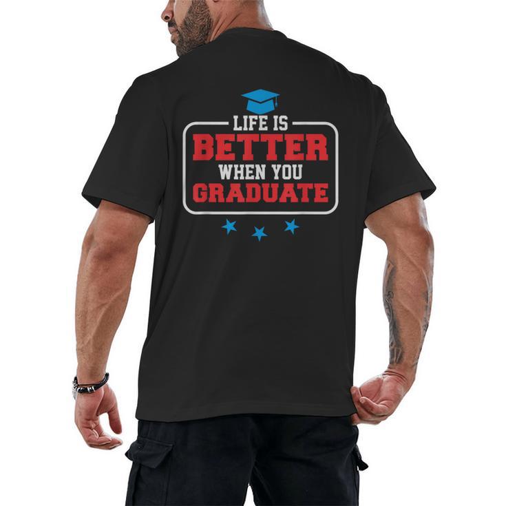 Graduation Shirt For Graduate Life Is Better When You Men's Back Print T-Shirt