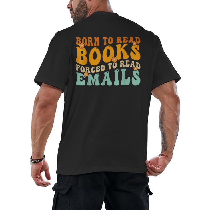Groovy Born To Read Books Forced To Read Emails Reading Men's Back Print T-Shirt