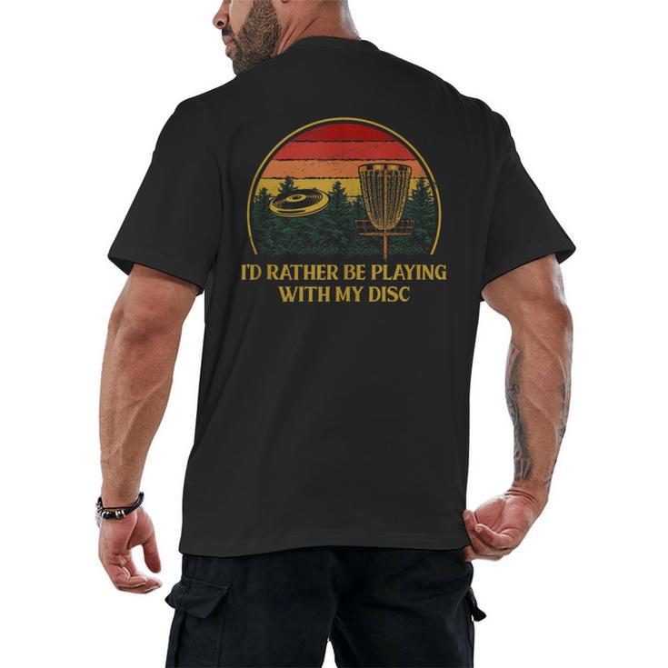 Id Rather Be Playing With My Disc Introvert Disc Golf Men's Back Print T-Shirt