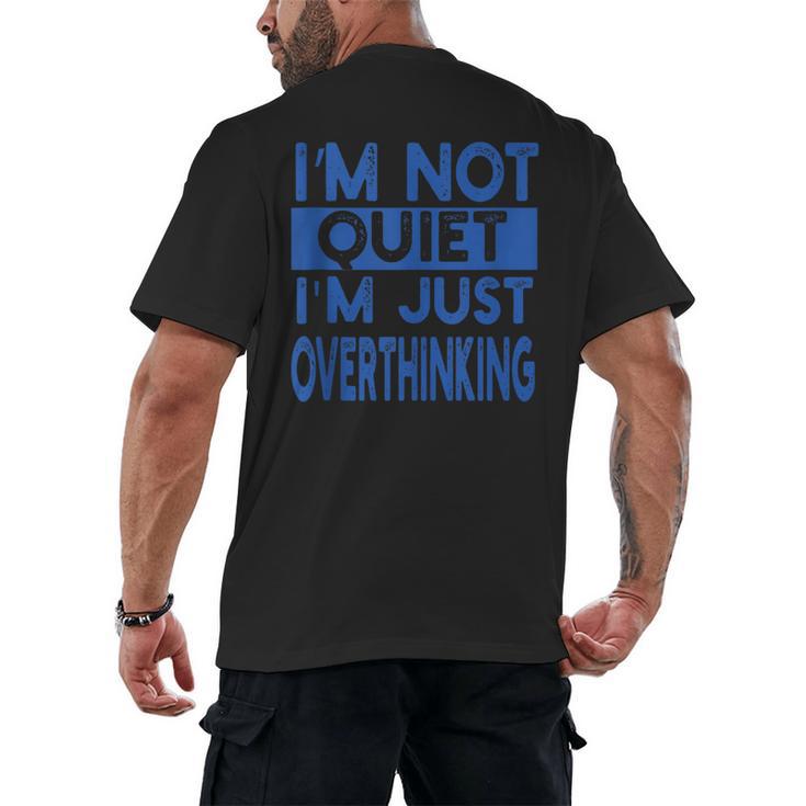 I'm Not Quite I'm Overthinking Introvert Quote Men's Back Print T-Shirt