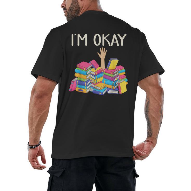 I'm Okay Book Reader Book Nerd Book Reading Lover Men's Back Print T-Shirt