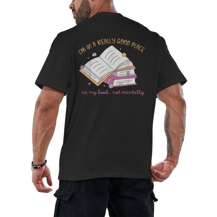 I'm In A Really Good Place In My Book Not Mentally Men's Back Print T-Shirt
