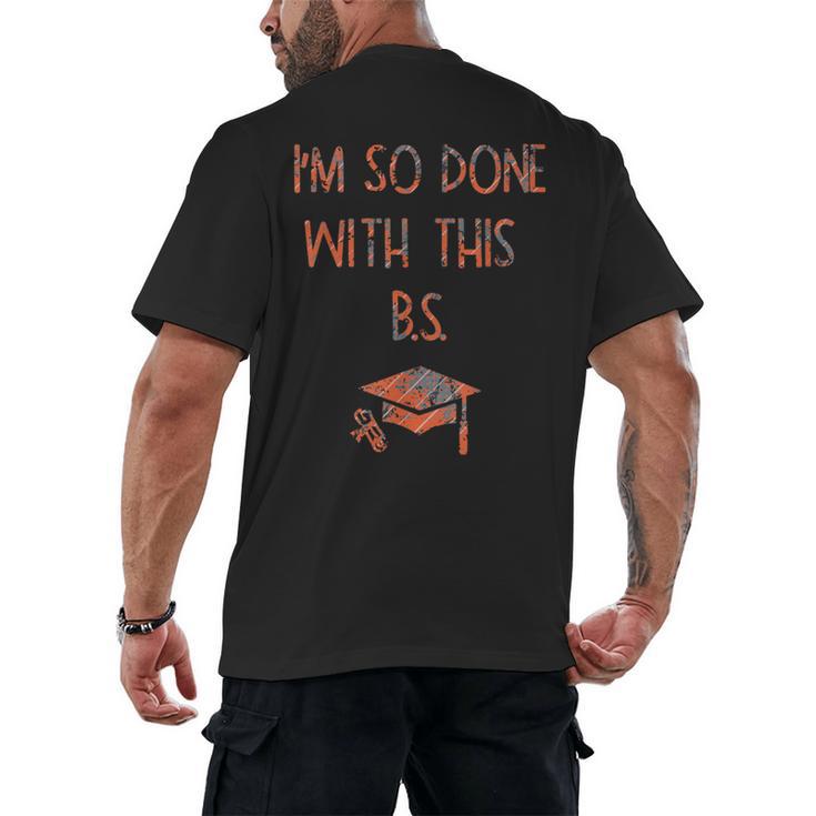 I'm So Done With This BS Graduation Men's Back Print T-Shirt