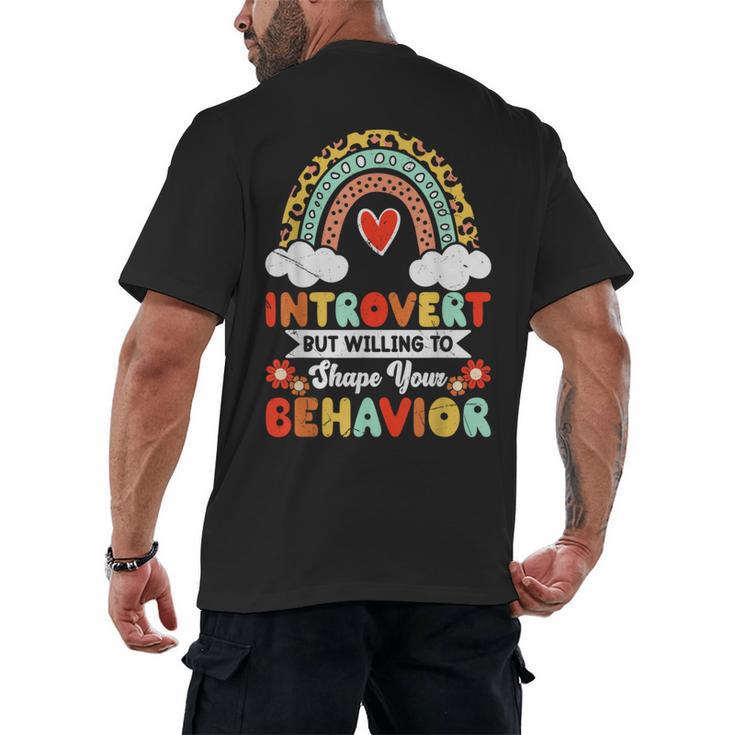 Introvert But Willing To Shape Your Behavior Men's Back Print T-Shirt