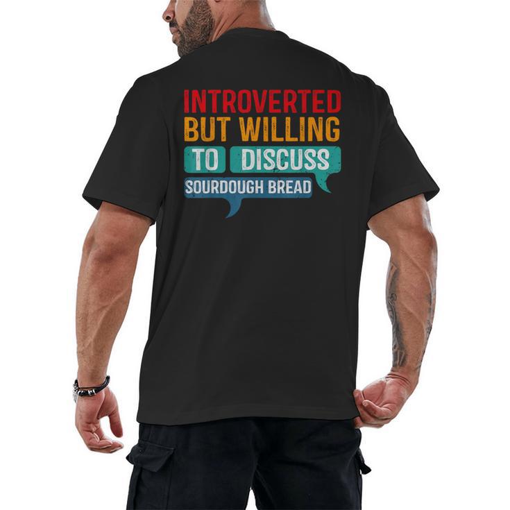 Introverted But Willing To Discuss Sourdough Bread Men's Back Print T-Shirt