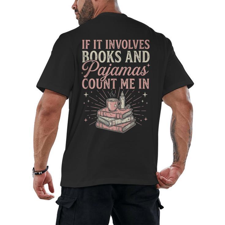 If It Involves Books & Pajamas Count Me In Cute Pajama Night Men's Back Print T-Shirt