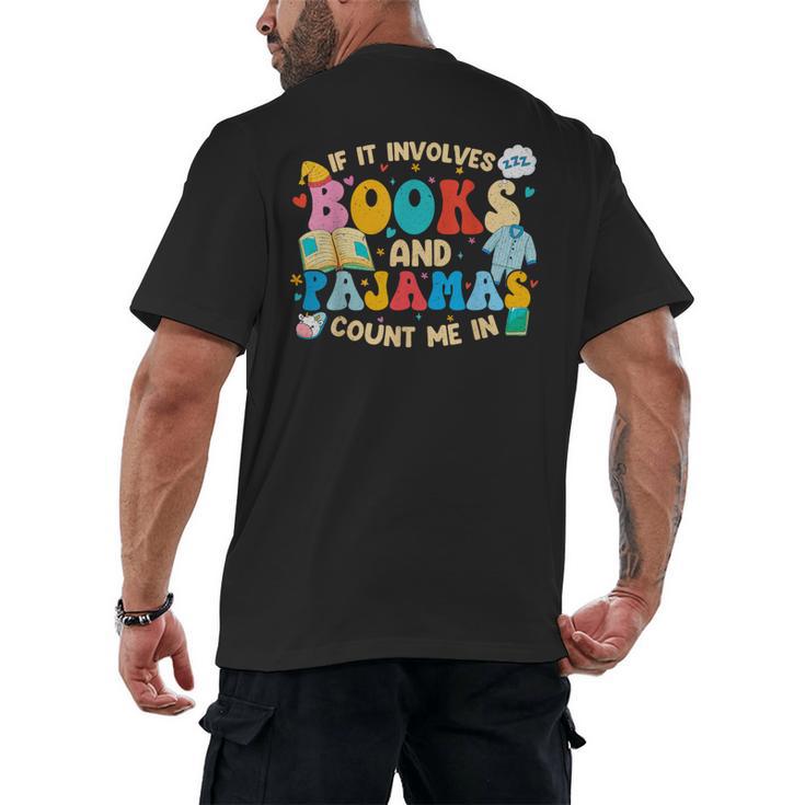 If It Involves Books And Pajamas Count Me In Reading Men's Back Print T-Shirt