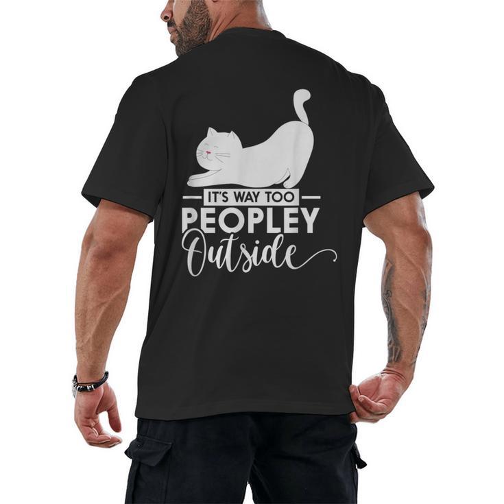 It's Way Too Peopley Outside Cute Cat Introvert Men's Back Print T-Shirt