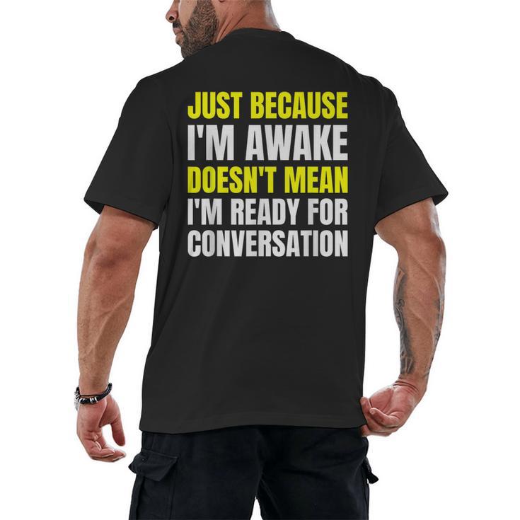 Just Because I'm Awake No Morning Person Introvert Witty Men's Back Print T-Shirt