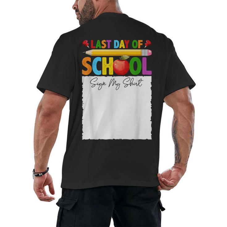 Last Day Of School Sign My Shirt Autograph Graduation Men's Back Print T-Shirt