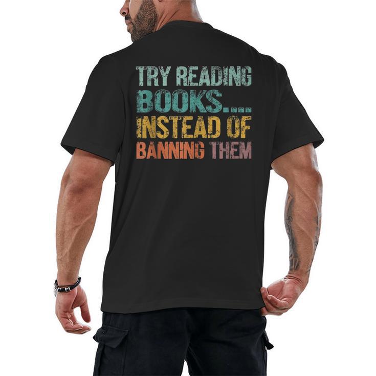 Library Advocacy Try Reading Books Instead Of Banning Them Men's Back Print T-Shirt