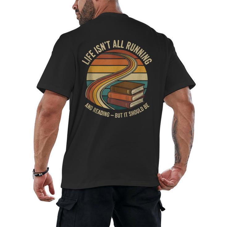 Life Isn’t All Running And Reading Book Lover Men's Back Print T-Shirt