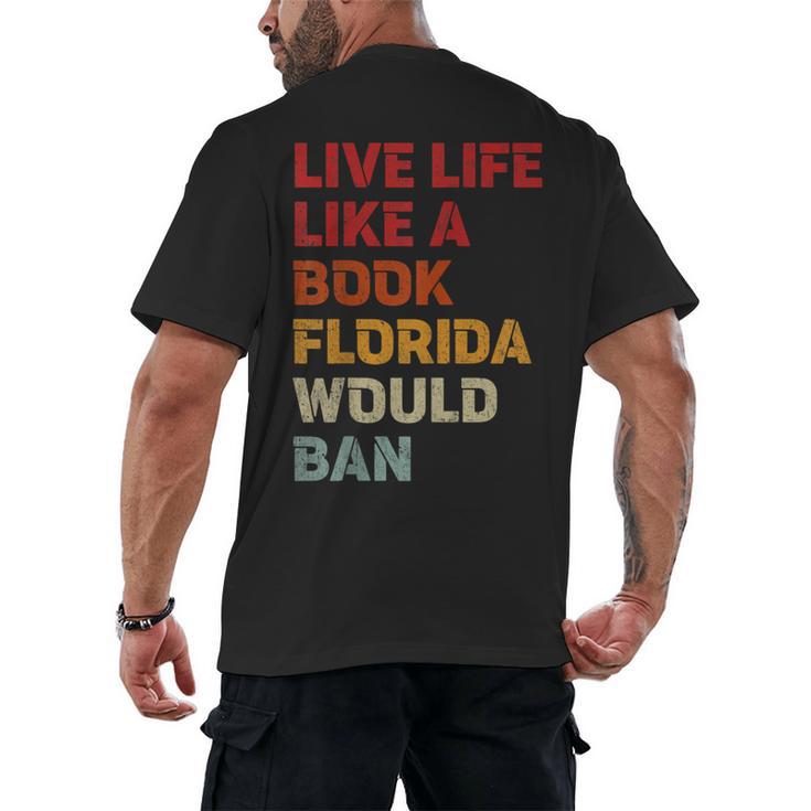 Live Life Like A Book Florida Would Ban Vintage Pride Month Men's Back Print T-Shirt
