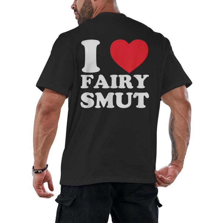 I Love Fairy Smut Book Lover Saying Men's Back Print T-Shirt