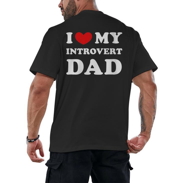 I Love My Introvert Dad I Heart My Introvert Dad Men's Back Print T-Shirt