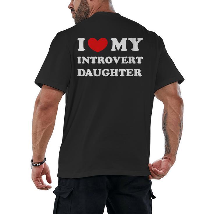 I Love My Introvert Daughter I Heart My Introvert Daughter Men's Back Print T-Shirt
