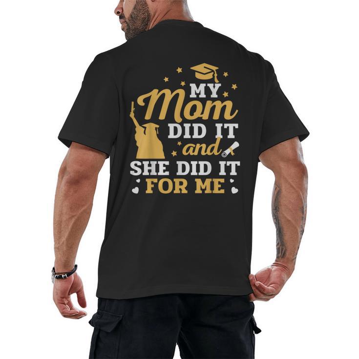 My Mom Did It And She Did It For Me Graduation Graduate Men's Back Print T-Shirt