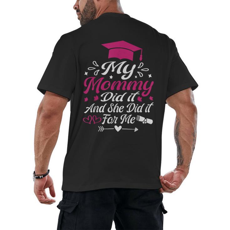 My Mommy Did It And She Did It For Me Graduation Daughter Men's Back Print T-Shirt