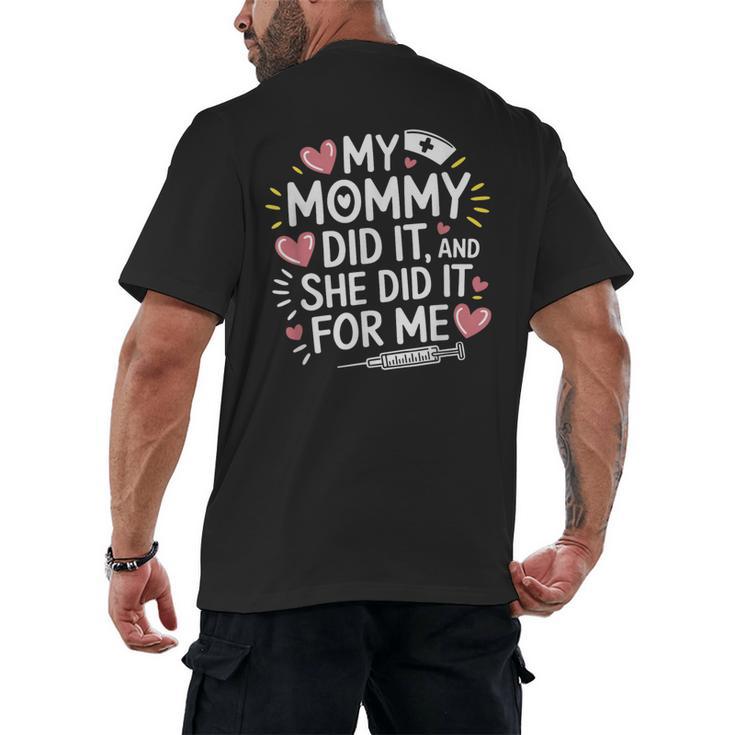 My Mommy Did It And She Did It For Me Graduation Nurse Mom Men's Back Print T-Shirt