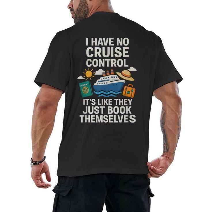 I Have No Cruise Control-It's Like They Book Themselves Men's Back Print T-Shirt