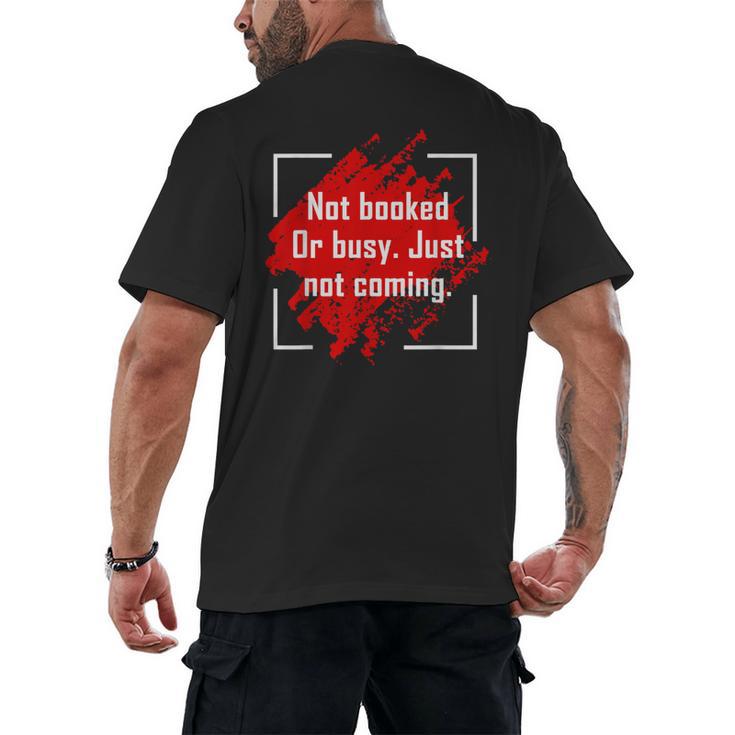 Not Booked Or Busy Just Not Coming Introvert Men's Back Print T-Shirt