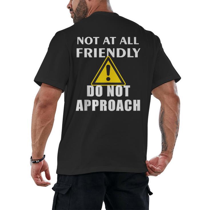 Not At All Friendly Do Not Approach Introvert Warning Men's Back Print T-Shirt