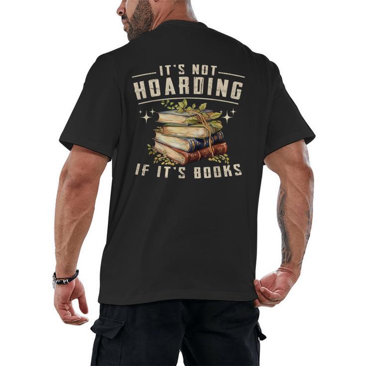 Not Hoarding If It's Books Reader Book Nerd Book Reading Men's Back Print T-Shirt