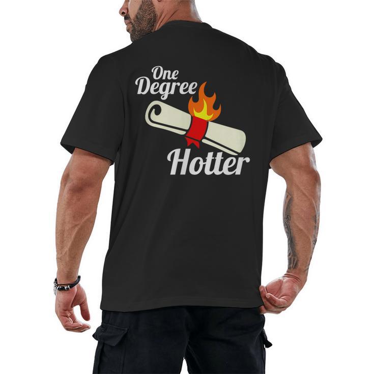 One Degree Hotter Graduation T Shirt For College Grads Men's Back Print T-Shirt
