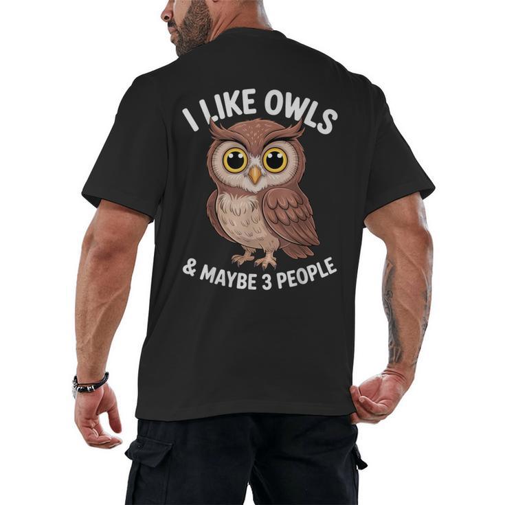 I Like Owls And Maybe 3 People Introvert Humor Casual Men's Back Print T-Shirt