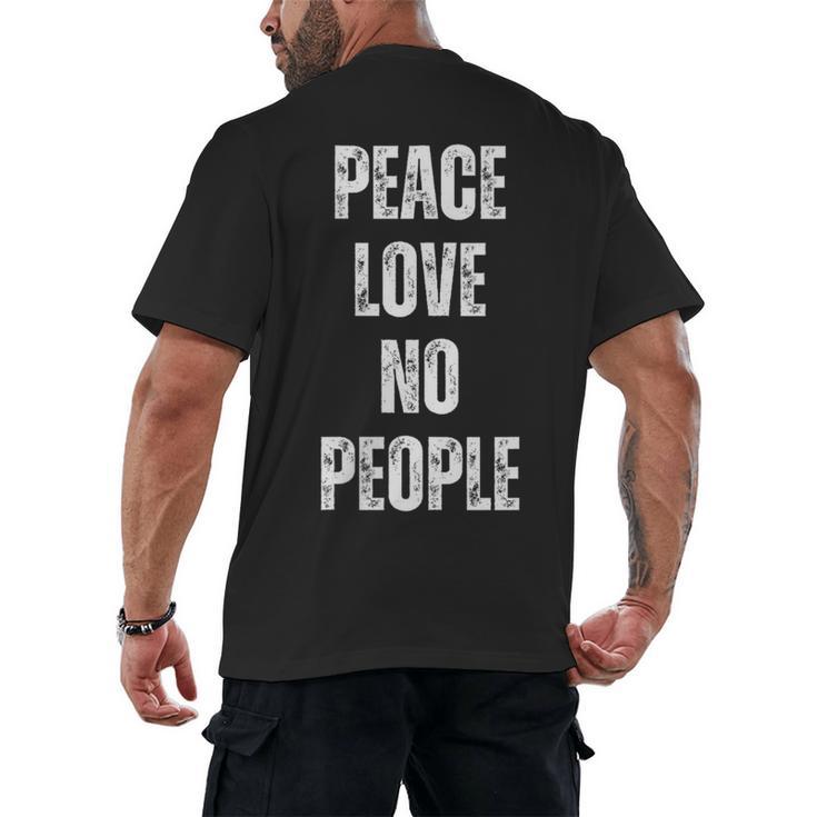 Peace Love And No People Sarcastic Humor Introvert Men's Back Print T-Shirt