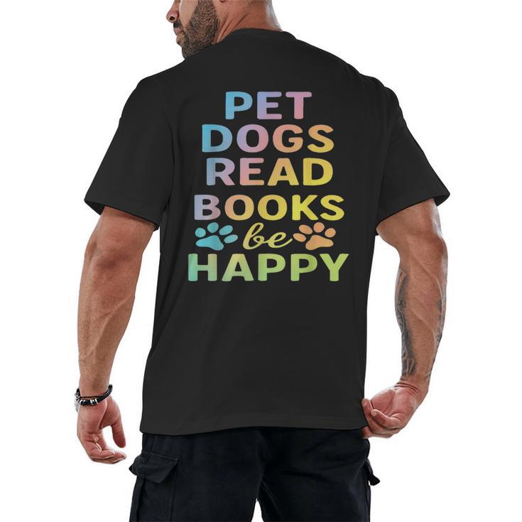 Pet Dogs Read Books Be Happy Dog Lover Men's Back Print T-Shirt