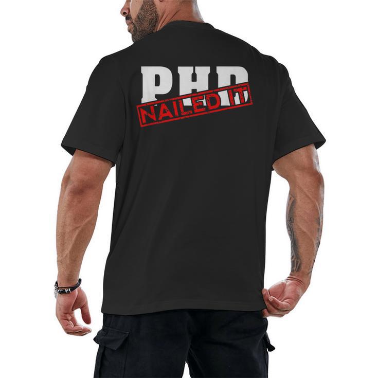 PHD Nailed It Graduation  Doctorate Graduate Men's Back Print T-Shirt