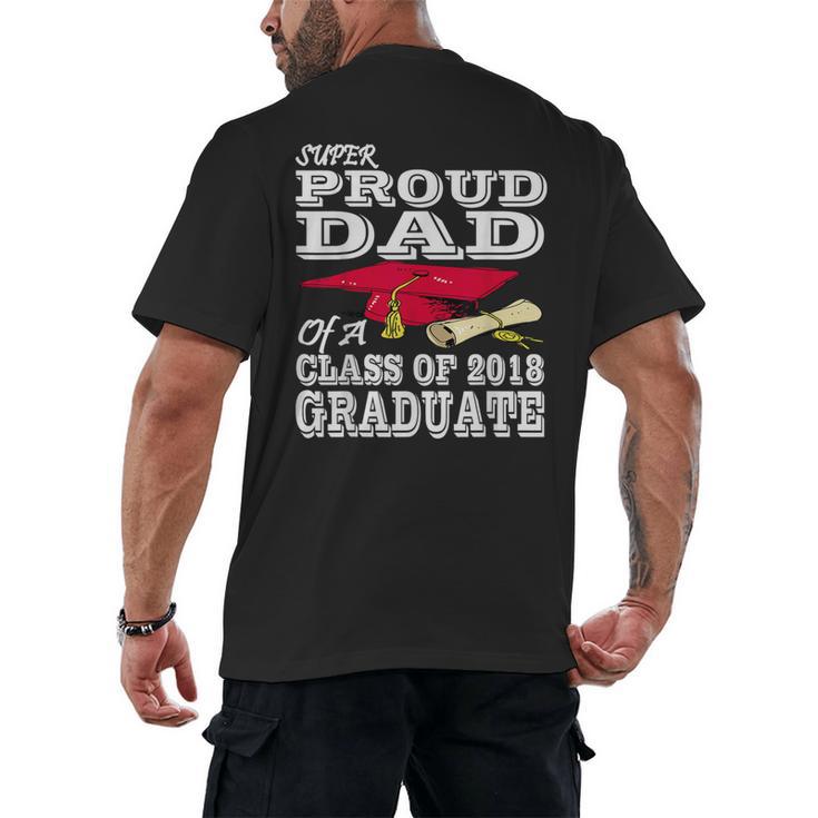 Proud Dad Graduation Shirt 2018 Graduate Tee Men's Back Print T-Shirt