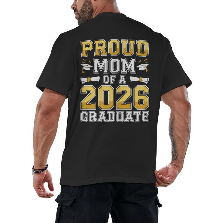 Proud Mom Of A 2026 Graduate Shirt Class Of 2026 Graduation Men's Back Print T-Shirt