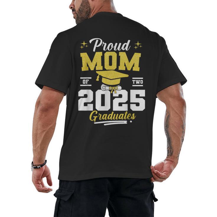 Proud Mom Of Two Class Of 2025 Graduates Twins Graduation Men's Back Print T-Shirt