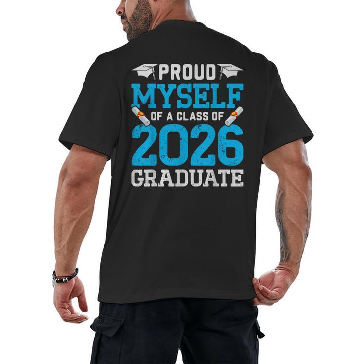Proud Myself Of A Class Of 2026 Graduate Senior Graduation Men's Back Print T-Shirt