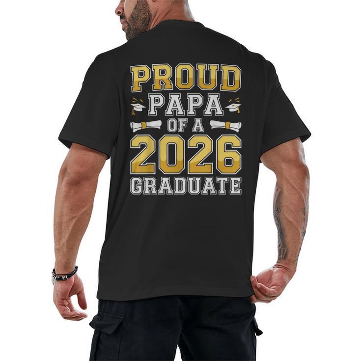 Proud Papa Of A 2026 Graduate Shirt Class Of 2026 Graduation Men's Back Print T-Shirt