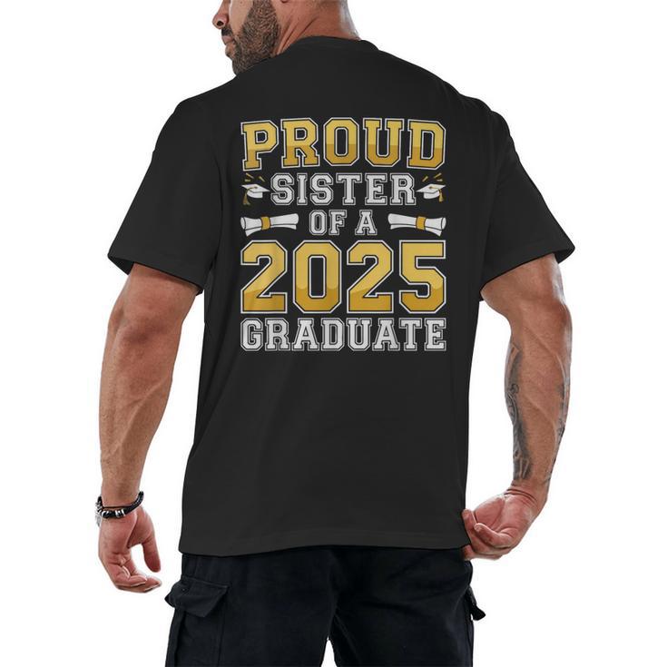 Proud Sister Of A 2025 Graduate Shirt Class 2025 Graduation Men's Back Print T-Shirt
