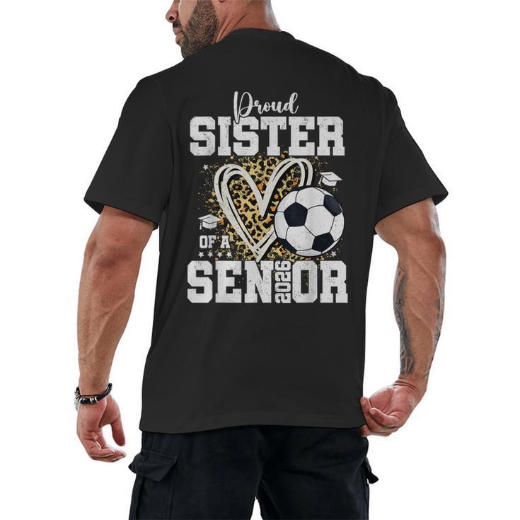Proud Sister Of A 2026 Senior Soccer Graduation Leopard Men's Back Print T-Shirt