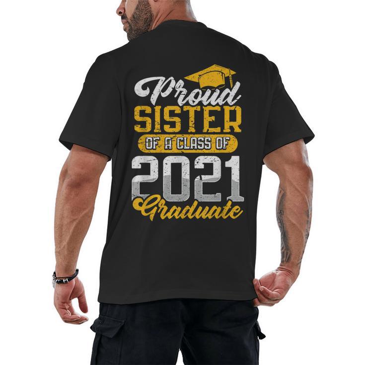 Proud Sister Of a Class Of 2021 Graduate Senior Graduation Men's Back Print T-Shirt