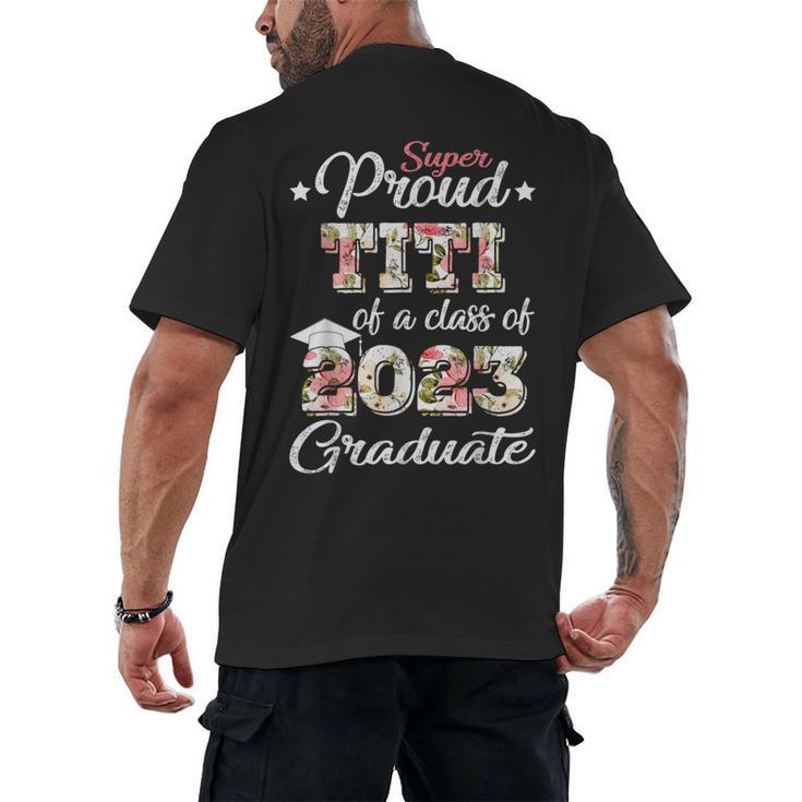 Proud Titi Of a 2023 Graduate Class Of 2023 Graduation Men's Back Print T-Shirt