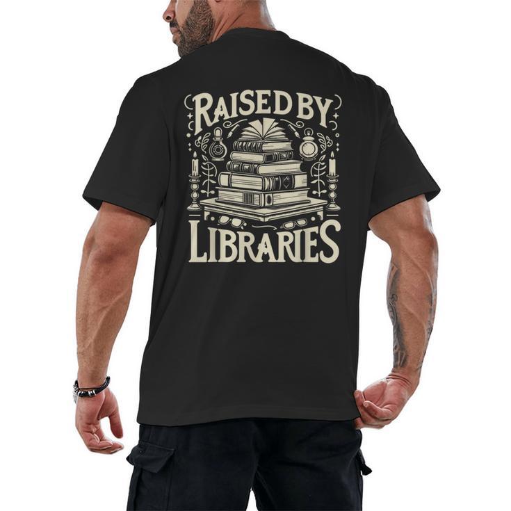 Raised By Libraries Reader Book Bibliophile Men's Back Print T-Shirt